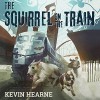 Oberon's Meaty Mysteries: The Squirrel on the Train - Kevin Hearne, Kevin Hearne, Luke Daniels