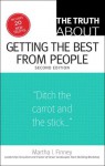 The Truth About Getting the Best from People (2nd Edition) - Martha I. Finney