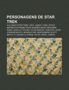 Personagens de Star Trek: Vulcanos (Star Trek), Data, James T. Kirk, Spock, Zefram Cochrane, Khan Noonien Singh, Benjamin Sisko - Source Wikipedia