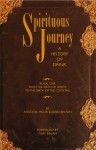 Spirituous Journey: A History of Drink, Book One - Jared Brown, Anistatia Miller, Bary Regan