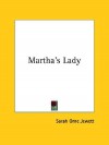 Martha's Lady - Sarah Orne Jewett