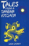 Tales from a Taiwan Kitchen - Cora Cheney, Teng Kung Yun-Chang