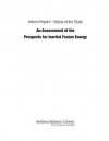 Interim Report-Status of the Study "An Assessment of the Prospects for Inertial Fusion Energy" - Committee on the Prospects for Inertial, National Research Council, National Academies