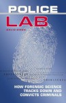 Police Lab: How Forensic Science Tracks Down and Convicts Criminals - David L. Owen, Antonio J. Mendez