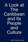 A Look at the Caribbean and Its People and Culture - Keith Thompson