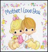 Mother, I Love You (Precious Moments (Garborg)) - Garborgs Publishing