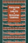 Population and Land Use in Developing Countries: Report of a Workshop - Committee on Population, National Research Council