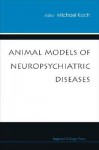 Animal Models of Neuropsychiatric Diseases - Michael Koch