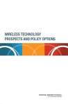 Wireless Technology Prospects and Policy Options - Committee on Wireless Technology Prospec, National Research Council, National Academies Press