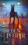 Sieben Pfeifer - Christopher Golden, Amber Benson, Bernhard Kleinschmidt