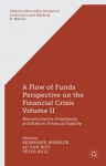 A Flow of Funds Perspective on the Financial Crisis Volume II: Macroeconomic Imbalances and Risks to Financial Stability - Bernhard Winkler, Ad van Riet, Peter Bull
