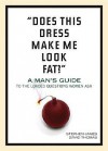 "Does This Dress Make Me Look Fat?": A Man's Guide to the Loaded Questions Women Ask - Stephen James, David Thomas