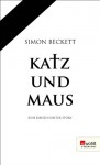 Katz und Maus - Simon Beckett, Hans-Ulrich Möhring