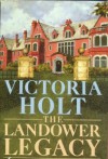 The Landower Legacy - Victoria Holt