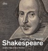 Shakespeare: Staging the World - Jonathan Bate, Dora Thornton