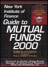 Ney York Institute of Finance Guide to Mutual Funds 2000 - Kirk Kazanjian