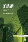 Insuring Security: Biopolitics, security and risk (Interventions) - Luis Lobo-Guerrero