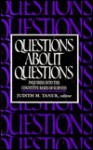 Questions about Questions: Inquiries Into the Cognitive Bases of Surveys - Judith M. Tanur