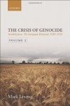 Annihilation: Volume II: The European Rimlands, 1939-1953 (Crisis of Genocide) - Mark Levene