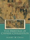 The Heritage of Chinese Civilization - Albert M. Craig