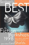 Scribners Best of the Fiction Workshops 1998 - Carol Shields, John Kulka, Natalie Danford