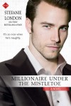 Millionaire Under the Mistletoe - Stefanie London