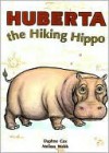 Huberta the Hiking Hippo (Literacy 2000 Stage 7) - Daphne Cox, Melissa Webb