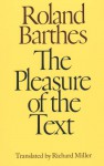 The Pleasure of the Text - Roland Barthes, Richard Miller