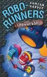 Robo-Runners: 04 Powerball - Damian Harvey, Mark Oliver