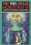 The 1981 Annual World's Best SF - George R.R. Martin, Marion Zimmer Bradley, Howard Waldrop, Norman Spinrad, John Varley, Lisa Tuttle, Sharon Webb, Lee Killough, Donald A. Wollheim, Bob Leman, Michael G. Coney, Arthur W. Saha