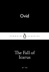 The Fall of Icarus (Little Black Classics, #73) - Ovid, Mary M. Innes