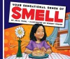 Your Sensational Sense of Smell - Julia Vogel, Robert Squier