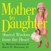 Mother to Daughter - Melissa Harrison, Harry H. Harrison Jr.