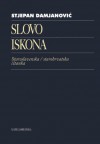 Slovo iskona: Staroslavenska / starohrvatska čitanka - Stjepan Damjanović
