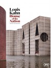 Louis Kahn: House of the Nation - Grischa Ruschendorf, Kazi Ashraf, Richard Saul Wurman