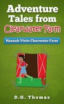 Hannah Visits Clearwater Farm: Adventure Tales from Clearwater Farm (Children's books for Beginner Readers ages 6-8, social skills for kids Book 3) - D.G. Thomas