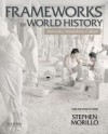 Frameworks of World History: Networks, Hierarchies, Culture, Volume One: To 1550 - Stephen Morillo, Lynne Miles-Morillo