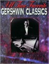 All Time Favorite Gershwin Classics: Piano Arrangements - George Gershwin