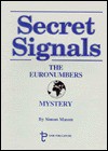 Secret Signals: The Euronumbers Mystery - Simon Mason