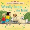 Woolly Stops the Train (Usborne Farmyard Tales) - Heather Amery, Stephen Cartwright