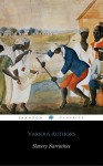 Slavery Narratives Anthology (ShandonPress) - Solomon Northup, Olaudah Equiano, Frederick Douglass, Sojourner Truth, Shandonpress