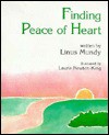 Finding Peace Of Heart - Linus Mundy