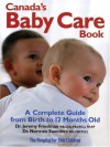 Canada's Baby Care Book: A Complete Guide from Birth to 12-Months Old - Jeremy Friedman, Norman Saunders