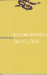 Razloži, Ljubi - Ingeborg Bachmann, Aleš Šteger