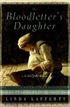 The Bloodletter's Daughter (A Novel of Old Bohemia) - Linda Lafferty