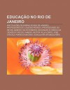 Educa O No Rio de Janeiro: Institui Es de Ensino Do Rio de Janeiro, Professores Do Col Gio Pedro II, Professores Do Rio de Janeiro - Source Wikipedia