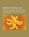 M Sica Do S Culo XX: 1960 Na M Sica, 1980 Na M Sica, 1964 Na M Sica, 1982 Na M Sica, 1967 Na M Sica, 1962 Na M Sica, 1981 Na M Sica - Source Wikipedia