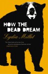 How the Dead Dream - Lydia Millet