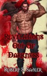 Revelations Out Of Darkness: Secrets Of Blood & Bone Book 2 - Robert S. Sadler, Monica Black, Amit Tayal