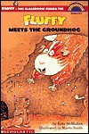 Fluffy Meets The Groundhog (level 3) - Kate McMullan, Mavis Smith